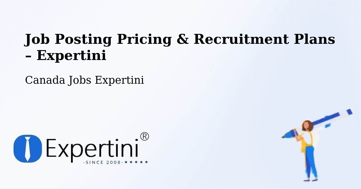 Job Posting Pricing & Recruitment Plans – Bonnyville - Bonnyville, Canada Jobs Expertini